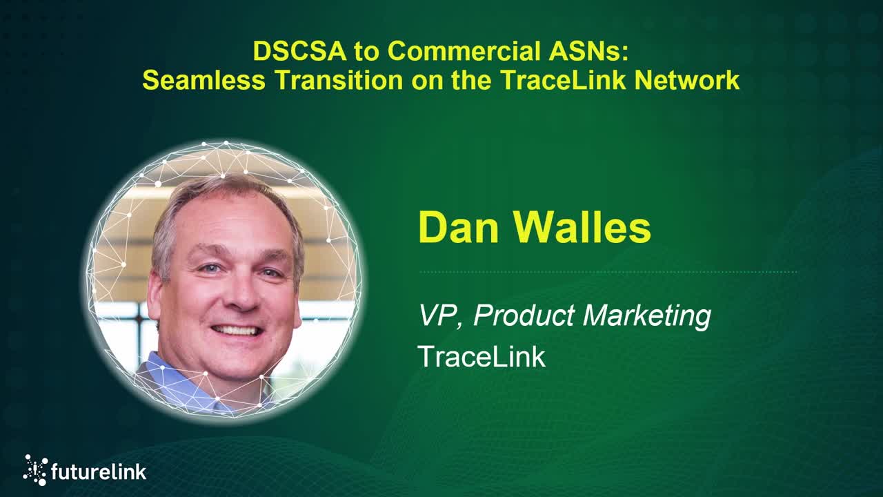 DSCSA to Commercial ASNs: Seamless Transition on the TraceLink Network