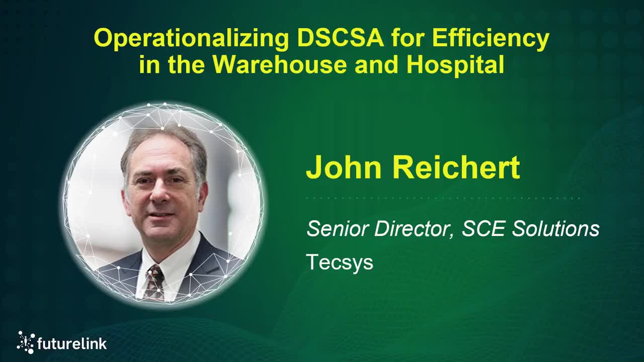 Operationalizing DSCSA for Efficiency in the Warehouse and Hospital